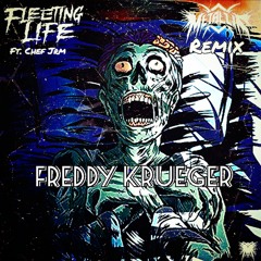 Fleeting Life - Freddy Krueger (Feat. Chef Jrm) [MetalliK Remix]