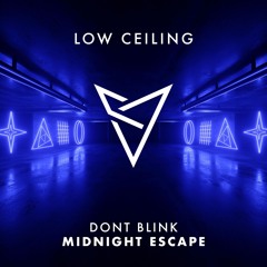 DONT BLINK - MIDNIGHT ESCAPE