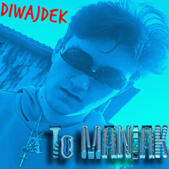 DIWAJDEK To MANIAK  ( RAP MANIAK LP )