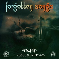FORGOTTEN SONGS By AXNE