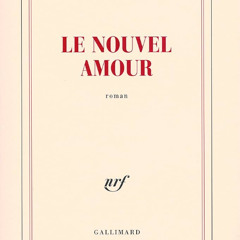 [Passages] Lecture sans structure - #3 "Le nouvel amour" de Philippe Forest