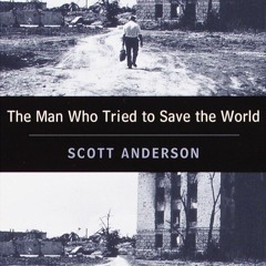 ⚡Read🔥PDF The Man Who Tried to Save the World: The Dangerous Life and Mysterious Disappearance