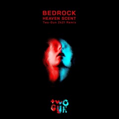 Bedrock - Heaven Scent (Two-Gun 2k21 Remix)