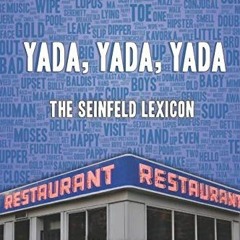 [GET] EPUB 💓 Yada, Yada, Yada: The Seinfeld Lexicon by  Mark Nelson [EBOOK EPUB KIND