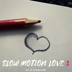 SLOW MOTION LOVE 3