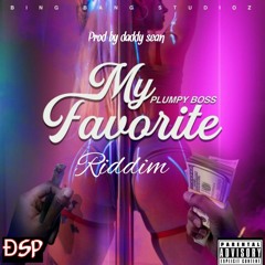 Plumpy boss -My Favorite (Riddim) ĐSP