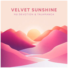 Nu Devotion & Talamanca - Velvet Sunshine (Extended Mix)