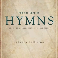[VIEW] [PDF EBOOK EPUB KINDLE] For the Love of Hymns: 6 LDS Hymn Arrangements for Sol