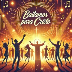 Bailamos para Cristo | Desiderium et Selah | Hallelujah