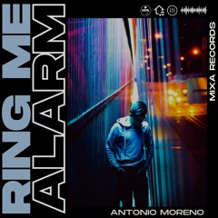 Antonio Moreno - Ring Me Alarm