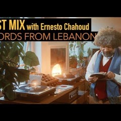 Records From Lebanon With Ernesto Chahoud
