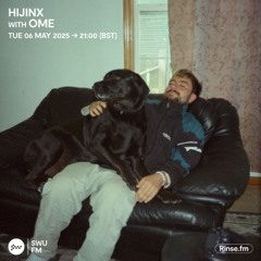 HIJINX with Ome - 06 May 2025
