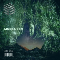 333 Sessions 056 - Muska Jen