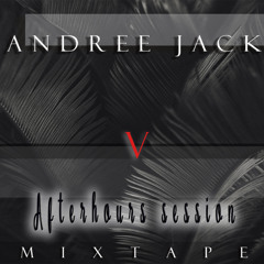 ANDREE JACK _ APRIL 2025 AFTERHOURS MIXTAPE