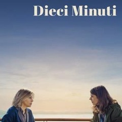[FilM-ITA]  Dieci minuti 𝗦treaming | CB01 Alta definizione Gratuito