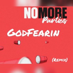 GodFearin - No More Parties (Remix)