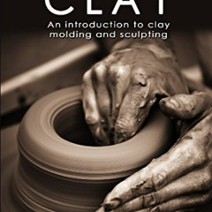 [VIEW] PDF 📬 Working with Clay: An Introduction to Clay Molding and Sculpting by  Lé