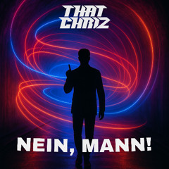 ThatChriz - Nein, Mann!