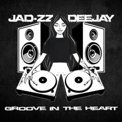 JAD-ZZ DEEJAY - GROOVE IN THE HEART