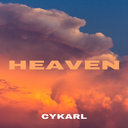 Stream Heaven by Cykarl | Listen online for free on SoundCloud