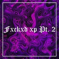 FXCKXD XP PT. 2