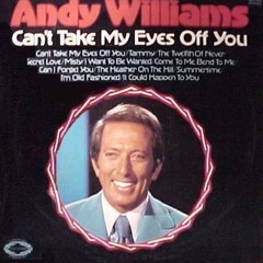 Andy Williams - Can't Take My Eyes Off You - (SafetyJac Re - Edit)