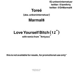 Love Yourself Bitch  (prod by Marmal8)
