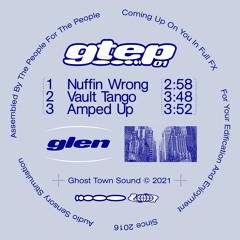 PREMIERE: Glen - Nuffin Wrong [Ghosttown]