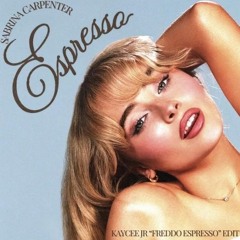 Sabrina Carpenter - Espresso (Kaycee Jr "Freddo Espresso" Edit)