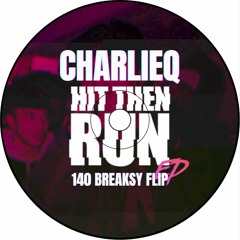 CharlieQ - Hit Then Run (FREE DL)