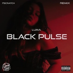 Luma – Black Pulse (7Scratch Remix)