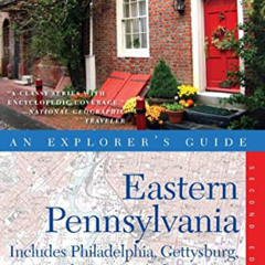 ACCESS EBOOK 🖊️ Explorer's Guide Eastern Pennsylvania: Includes Philadelphia, Gettys