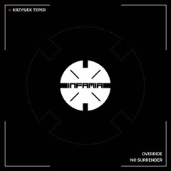 INF030 -  Krzysiek Teper  "No Surrender" (Original Mix)(Preview)(Infamia Records)(Out 30/12/2022)