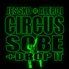 JESSXO x ALEROJ - CIRCUS SOBE