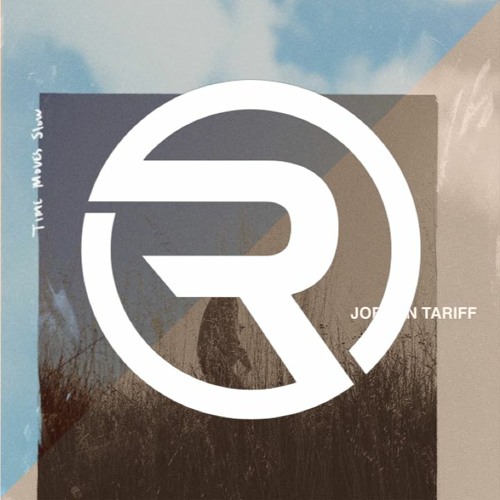 Jordan Tariff - Time Moves Slow (REQUA Remix)