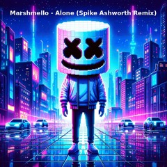 Marshmello - Alone (Spike Ashworth Remix)
