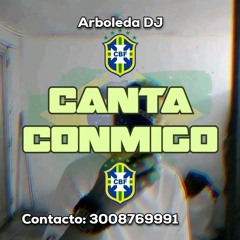 CANTA CONMIGO (ARBOLEDA DJ) BRASIL