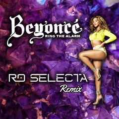 Beyoncé - Ring The Alarm (Ro Selecta Remix) FREE DOWNLOAD