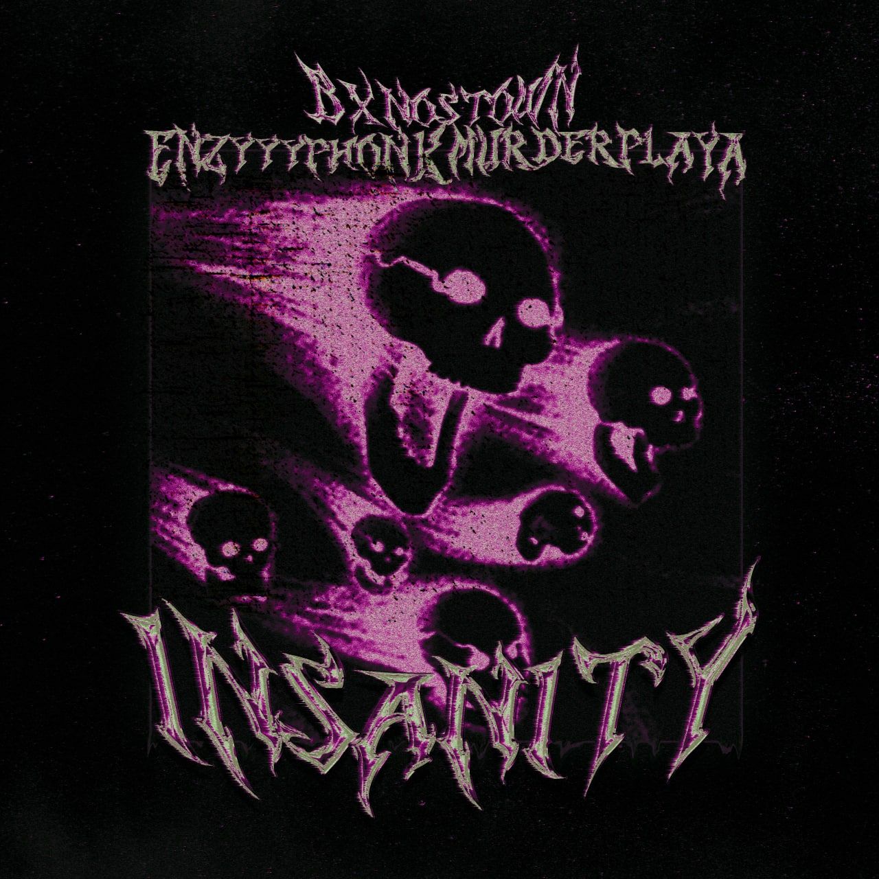 Download Insanity-BXNOSTOWN & ENZYYYPHONK & MURDERPLAYA