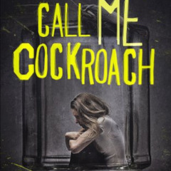 [READ] KINDLE 📮 Call Me Cockroach: Based on a True Story (Call Me Tuesday Series Boo