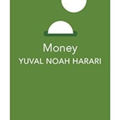 READ KINDLE 📜 Money: Vintage Minis by Yuval Noah Harari EPUB KINDLE PDF EBOOK