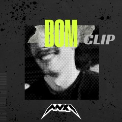 ANXI - BOM [CLIP]