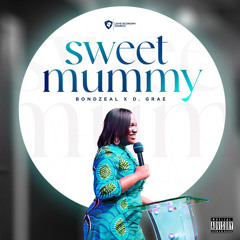 Sweet Mummy (feat. D. Grae)