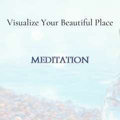 Visualize Your Beautiful Place