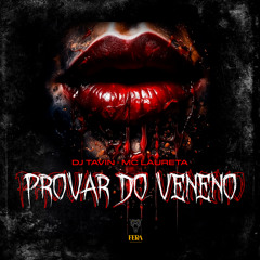 MC LAURETA - PROVAR DO VENENO - DJ TAVIN SJ