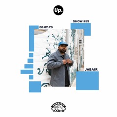 Up. Radio Show #59 featuring Jabair