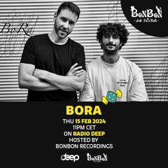 BonBon and Friends - BoRa @ Radio Deep 15 Feb 2024