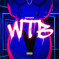 Xhosen - WTB { Wet The Bed }