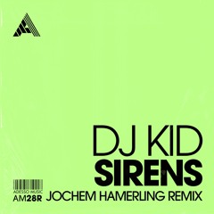 DJ Kid - Sirens (Jochem Hamerling Remix) (Extended Mix)