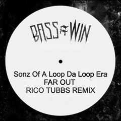 Sonz Of A Loop Da Loop Era - Far Out (Rico Tubbs Mix)